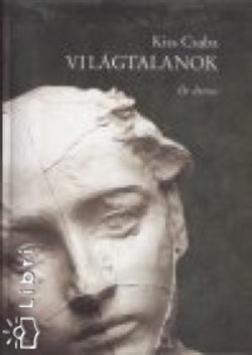 Kiss Csaba - Vilgtalanok
