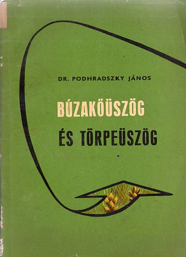 Dr. Podhradszky János - Búzakőüszög és törpeüszög