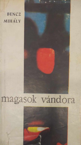 Bencz Mih�ly - Magasok v�ndora