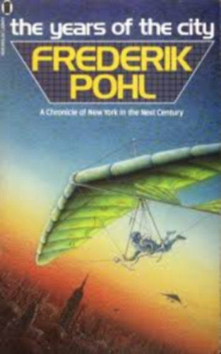 Frederik Pohl - The Years Of The City