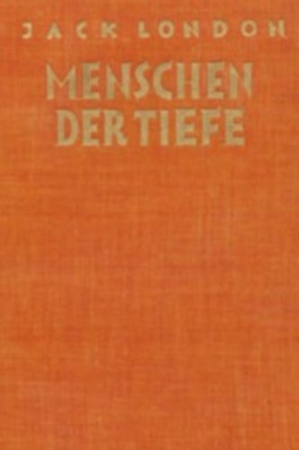 Jack London - Menschen der Tiefe