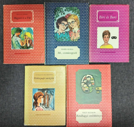 Feh�r Kl�ra, H�rs L�szl�, Anneliese Felsenstein, Nagy Katalin Szalay Lenke - (5db) P�tty�s K�nyvek ifj�s�gi k�nyvcsomag a 8-11. �ves koroszt�ly sz�m�ra: Mogyor� �s a fi� / Mi, szem�vegesek / Biri �s Bori / H�tk�znapi var�zslat / Rendhagy� eml�kk�nyv