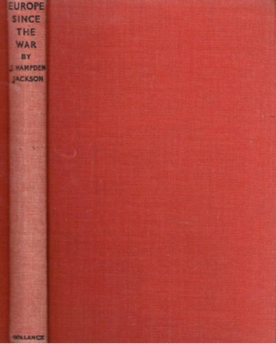 J. Hampden Jackson - Europe Since The War - A Sketch of Political Development 1918-1932