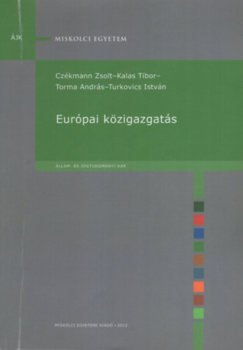 Cz�kmann - Kalas - Torma - Turkovics - Eur�pai k�zigazgat�s
