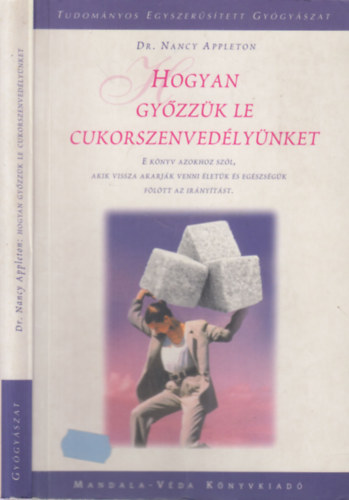 Dr. Nancy Appleton - Hogyan gyzzk le a cukorszenvedlynket