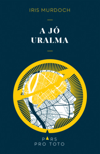 Iris Murdoch - A jó uralma