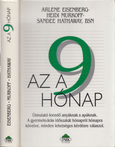 Arlene Eisenberg, Sandee Hathaway Heidi Murkoff - Az a 9 hónap (Útmutató leendő anyáknak és apáknak)