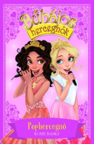 Rosie Banks - Bűbájos hercegnők 4. - Pophercegnő
