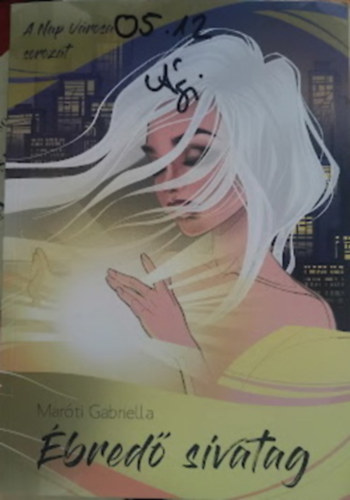 Maróti Gabriella - Ébredő sivatag