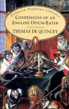 Thomas De Quincey - Confessions of an english opium-eater