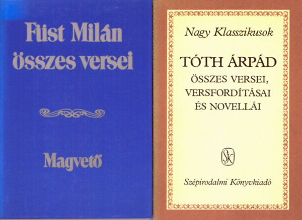 F�st Mil�n T�th �rp�d - 2 db verses k�tet: T�th �rp�d �sszes versei, versford�t�si �s novell�i + F�st Mil�n �sszes versei