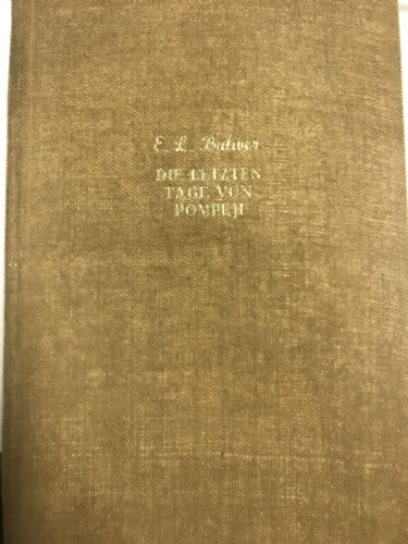 Edward Bulwer-Lytton - Die letzten Tage von Pompeji