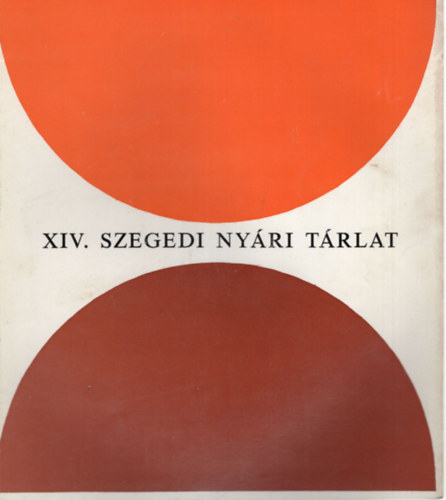 Pataki Ferenc - XIV. Szegedi Ny�ri T�rlat, Szeged, M�ra Ferenc M�zeum K�pt�ra 1973. j�lius 22- szeptember 16-ig