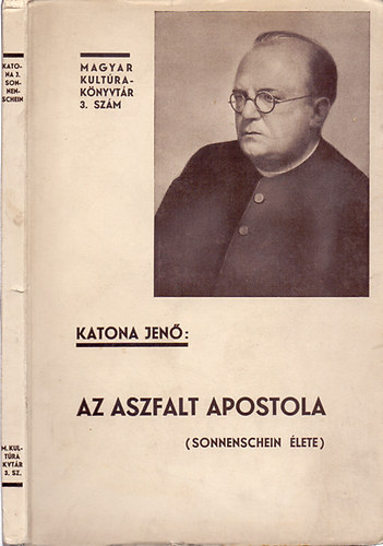 Katona Jen� - Az aszfalt apostola (Sonnenschein �lete)