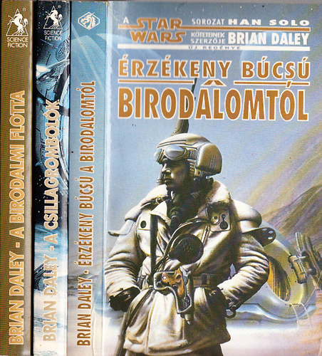 Brian Daley - Star Wars: �rz�keny b�cs� a Birodalomt�l + A Csillagrombol�k + A Birodalmi Flotta (3 k�tet)