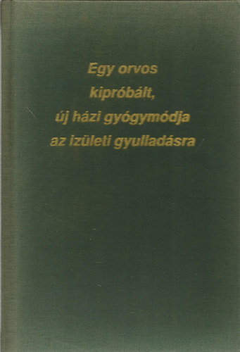 Campbell; Stone - Egy orvos kiprblt, j hzi gygymdja az izleti gyulladsra