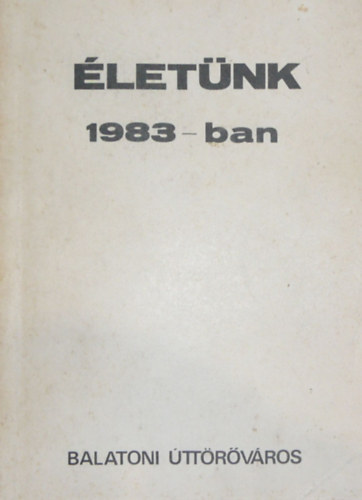 Nadhzi Lajos  (szerk.) - letnk 1983-ban (Balatoni ttrvros)