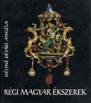 Hjjn Dtri Angla - Rgi magyar kszerek