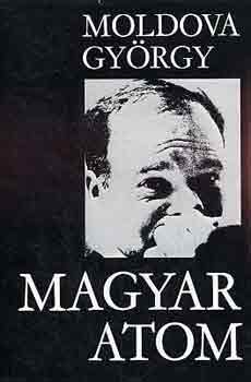 Moldova Gy�rgy - Magyar atom