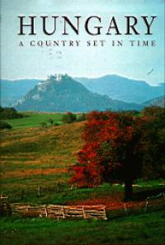 Hungary (A Country Set in Time)