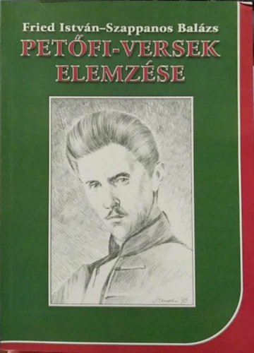 Fried István-Szappanos Balázs - Petőfi-versek elemzése