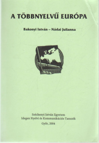 Bakonyi Istvn; Ndai Julianna - A tbbnyelv Eurpa - (XIII. Magyar Alkalmazott Nyelvszeti Kongresszus)