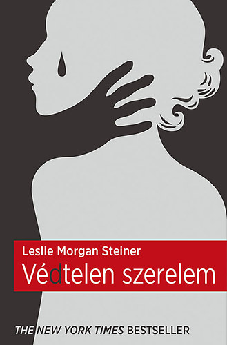Leslie Morgan Steiner - Vdtelen szerelem