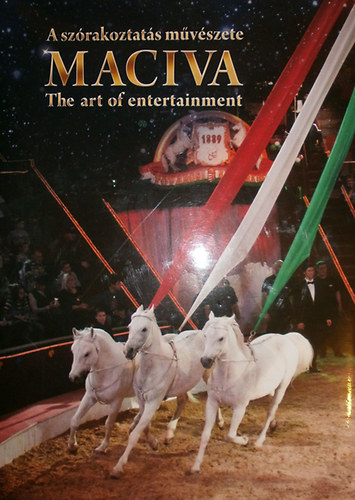 Szonday Szandra  (szerk.) - MACIVA A szrakoztats mvszete - The art of entertainment
