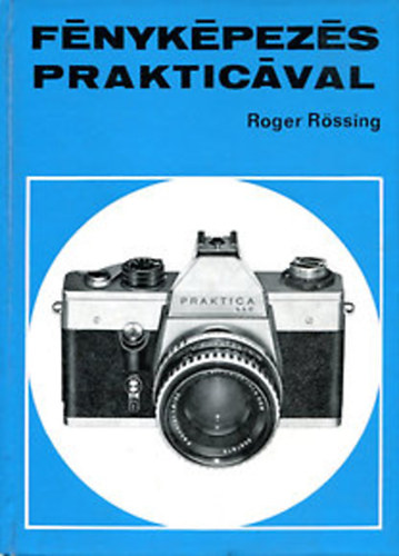 Roger Rssing - Fnykpezs Prakticval