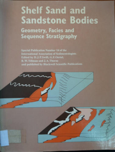 D. J. P. Swift - Shelf Sand and Sandstone Bodies: Geometry, Facies and Sequence Stratigraphy