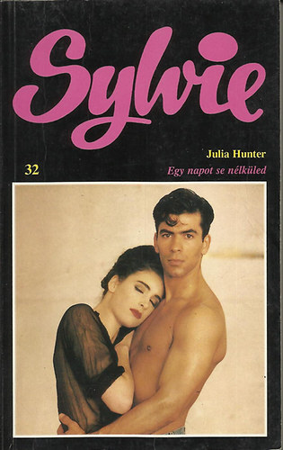 Julia Hunter - Egy napot se n�lk�led (Sylvie)