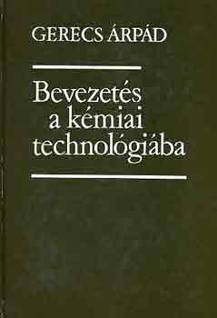 Gerecs �rp�d - Bevezet�s a k�miai technol�gi�ba