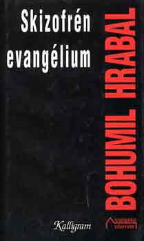 Bohumil Hrabal - Skizofrn evanglium