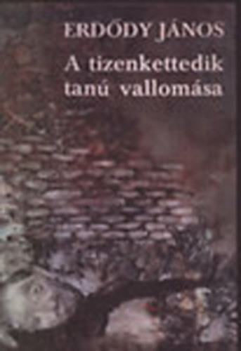 Erddy Jnos - A tizenkettedik tan vallomsa (dediklt)