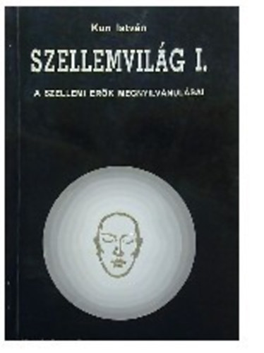 Kun István - Szellemvilág I.