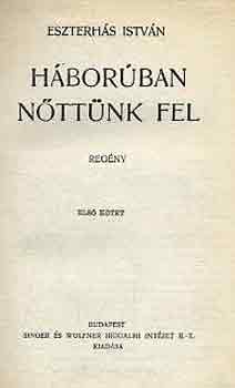 Eszterhs Istvn - Hborban nttnk fel (I-II. egyben)