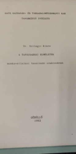 Dr. Szilágyi Klára - A tanácsadási elméletek - munkavállalási tanácsadó szakosoknak