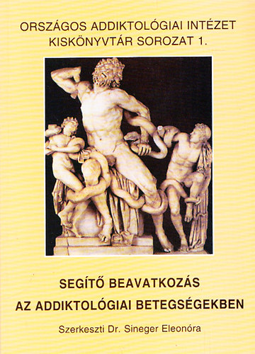 Dr. Sineger Eleon�ra  (sorozatszerkeszt�) - Seg�t� beavatkoz�s az addiktol�giai betegs�gekben