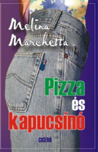 Melina Marchetta - Pizza s kapucsn(Anynak s apnak,Marisnak s Danielnak-mert az let miatattok des)