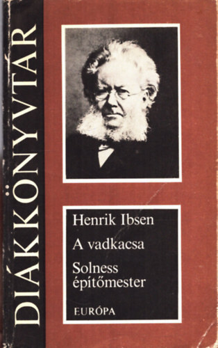 Henrik Ibsen - A vadkacsa - Solness ptmester (Eurpa Dikknyvtr)