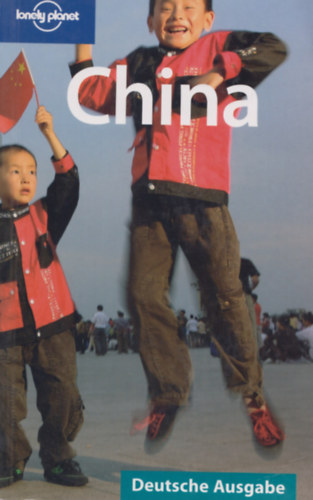 Andrew Burke, Julie Grundvig Damian Harper - China (Lonely Planet Country Guide) Deutsche Ausgabe