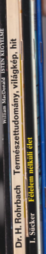 Dr. H. Rohrbach, I. dr. Scker, Theodor Bovet William MacDonald - 6 db vallsi knyv: Jelek s  csodk + Flelem s elrejtettsg + Flelem nlkli let + Morzsk az let kenyerbl + Termszettudomny vilgkp - Hit + Isten kegyelme