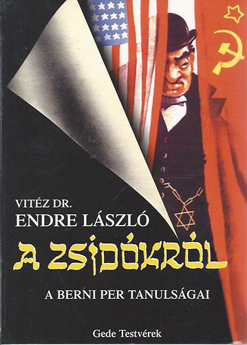Vit�z Dr. Endre L�szl� - "A zsid�kr�l" - A berni per tanuls�gai