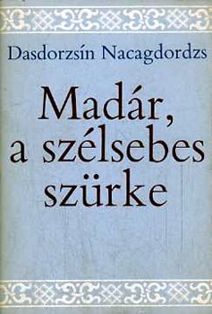 Dasdorzsn Nacagdordzs - Madr a szlsebes szrke