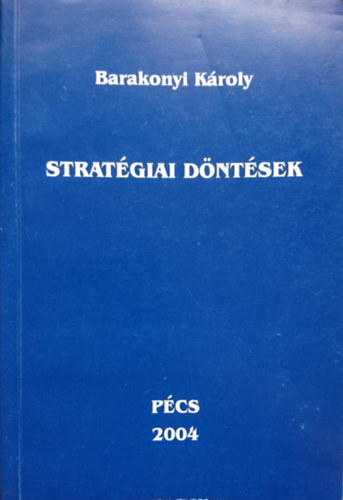 Barakonyi Kroly - Stratgiai dntsek