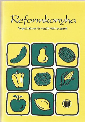 Kiss Balzs  (szerk.) - Reformkonyha - VEGETRINUS S VEGN TELRECEPTEK