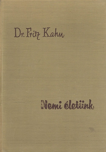 Fritz, Dr. Kahn - Nemi �let�nk