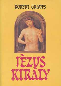 Robert Graves - Jzus kirly