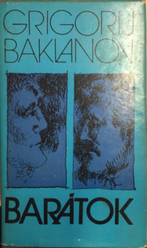 Baklanov Grigorij - Barátok