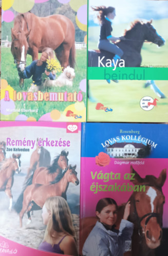 Zoe Kelvedon, Gaby Hauptmann, Martina Eberhard Dagmar Hossfeld - Vgta az jszakban + Remny rkezse + Kaya beindul + A lovasbemutat (4 ktet)